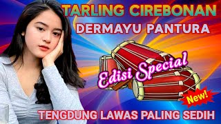 LAGU TARLING CIREBONAN TERBAIK KENDANG JAIPONG TENGDUNG POPULER 2024 BIKIN NANGIS