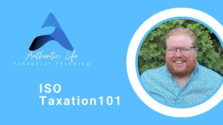 ISO Taxation 101