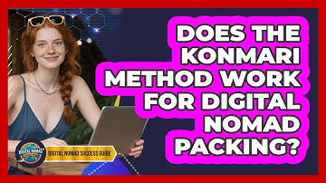 Does The KonMari Method Work For Digital Nomad Packing? - Digital Nomad Success Guide