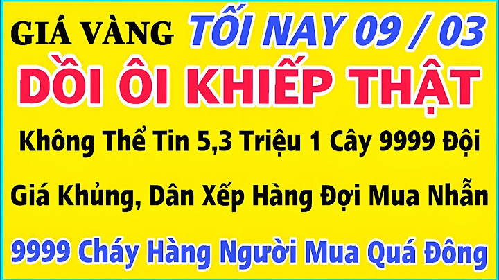 Giá vàng hôm nay 9999 bao nhiêu 1 chỉ 2023 năm 2024