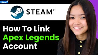 How to Link Apex Legends Account to Steam 2026 (Step By Step)