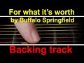 For what it&#39;s worth by Buffalo Springfield  backing track for guitar or singer