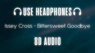 Download Lagu Issey Cross - Bittersweet Goodbye | 8D AUDIO 🎧 MP3