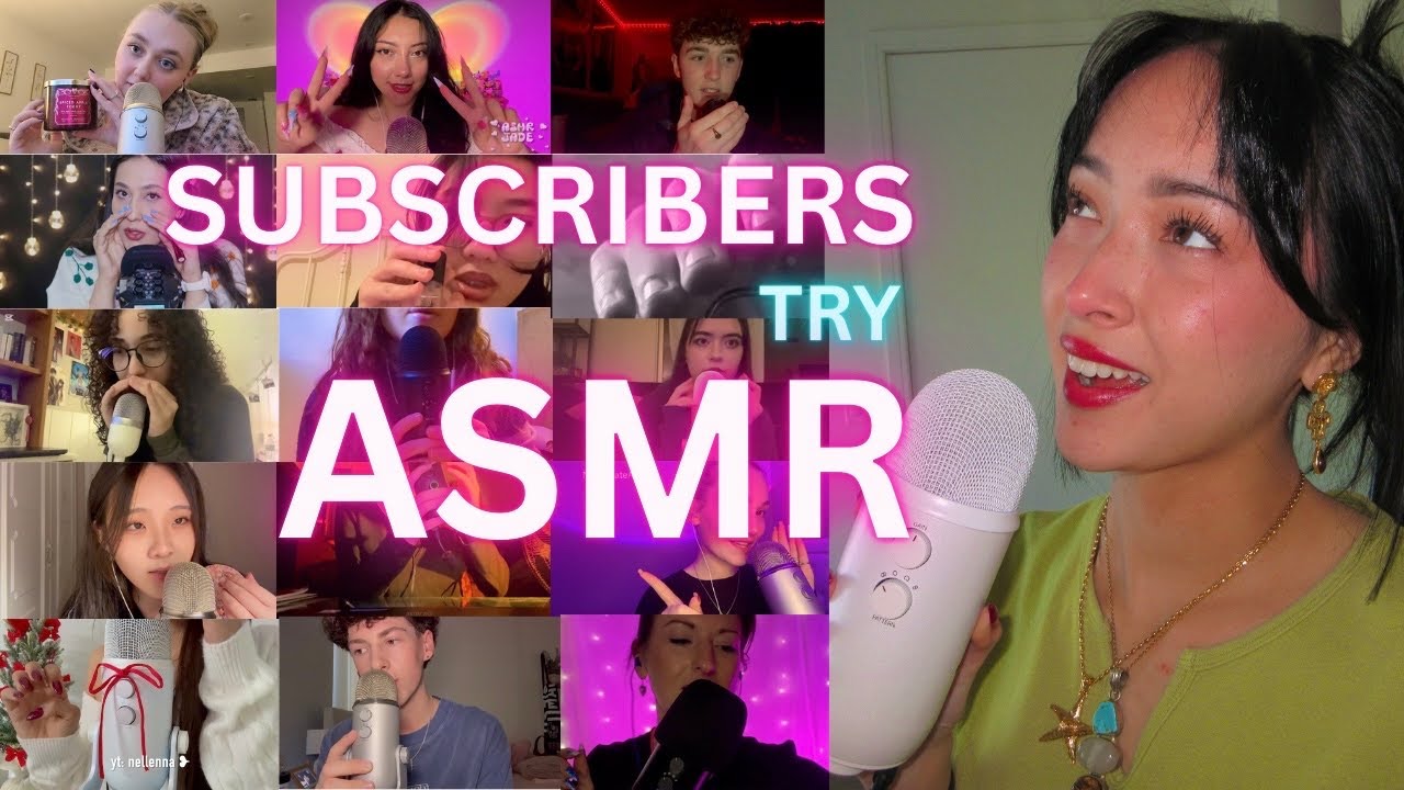 My Subscribers try ASMR (sooo tingly)
