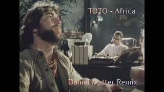 TOTO - Africa (Daniel Matter Remix)