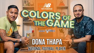 Dona Thapa | Footballer, Content Creator| Colors of the game| EP.37