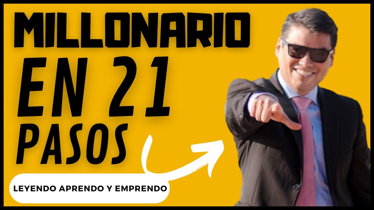 21 PASOS para Ser MILLONARIO: El CAMINO Hacia la LIBERTAD Financiera ...