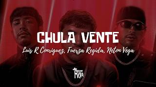 Luis R Conriquez, Neton Vega, Fuerza Regida - Chula Vente (Letra/Lyrics)