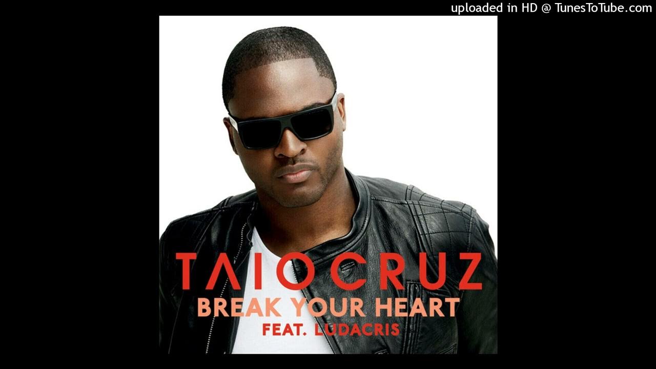 Breaking your heart taio cruz. Taio cruz break your heart. Breaking your heart taio cruz. Taio cruz. Ludacris и taio cruz.