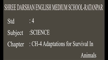 STD -4 | SCIENCE | CH  4  Adaptations for Survival In Animals | darshanschool Ratanpar