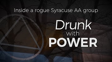 Drunk with power: Inside a rogue Syracuse AA group (Trailer)