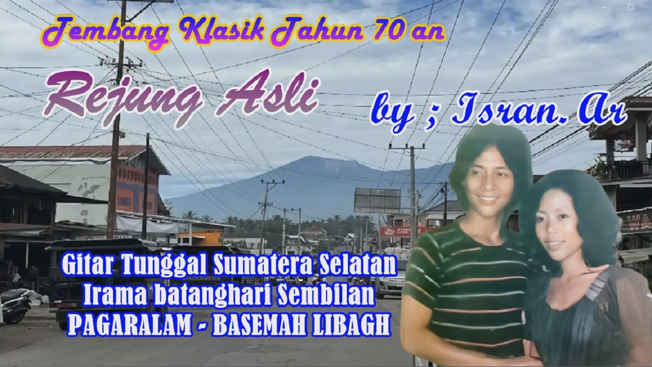 REJUNGT ASLI - Isran AR  #gitartunggalsumateraselatan  #batangharisembilan#basemah #pagaralam