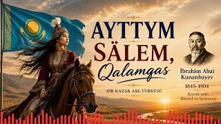 🎵 Ayttym Sälem, Qalamqas (Ettim selam, kalem kaş) | Abai | Kazak Türkçesi #Abai #KazakTürkçesi
