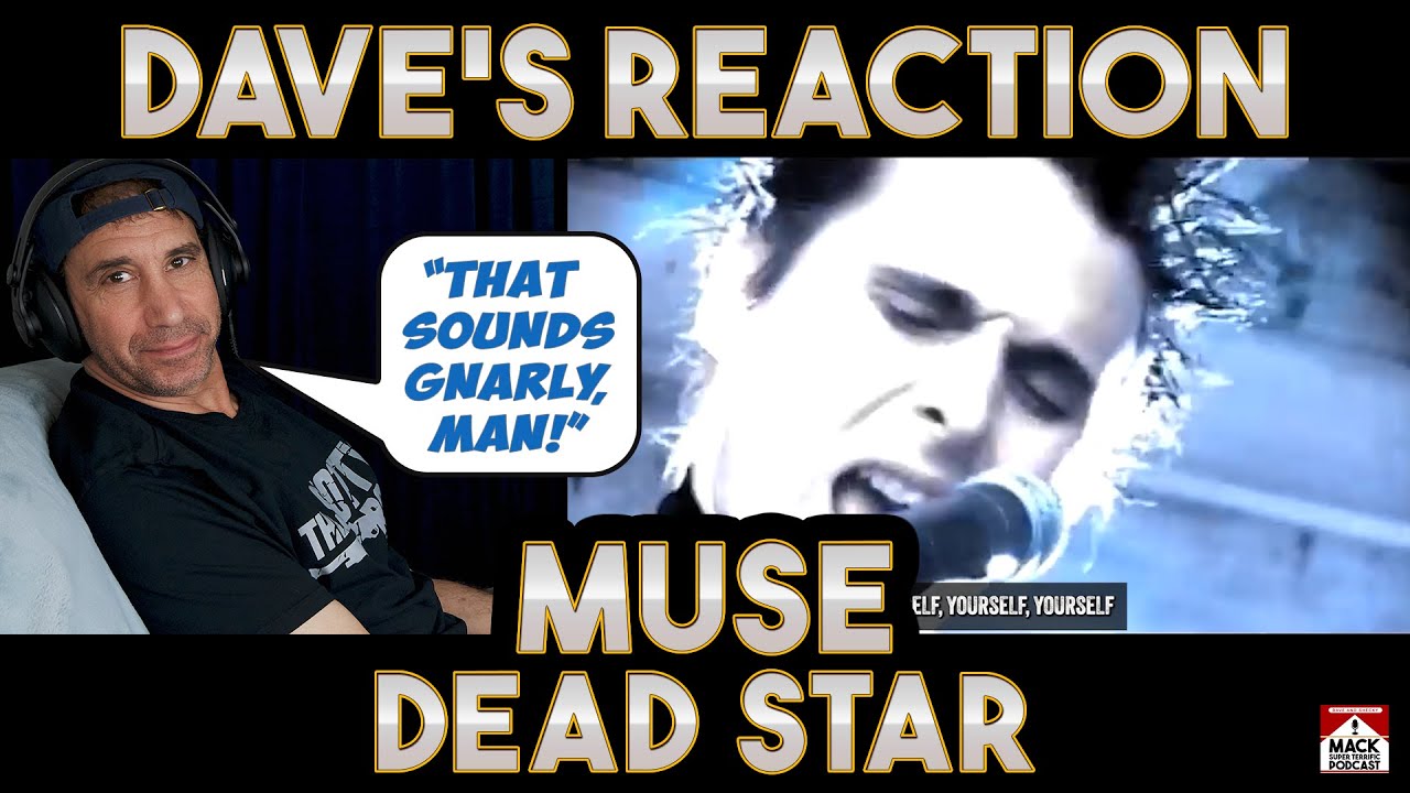 Dave's Reaction: Muse — Dead Star