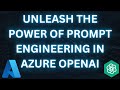 Unleash the Power of Prompt Engineering in Azure OpenAI