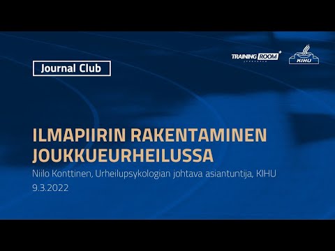 Ilmapiirin rakentaminen joukkueurheilussa - KIHU Journal Club 9.3.2022