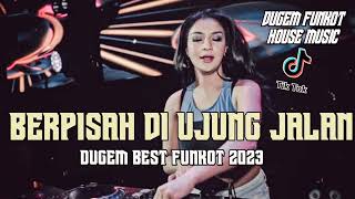 DJ berpisah di ujung jalan !!! remix Funkot 2023