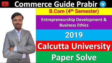 CU B.com 4th  Sem. Entrepreneurship Development & Business Ethics ||  Question with Answer 2019