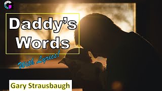 Daddy's Words by Gary Strausbaugh with lyrics