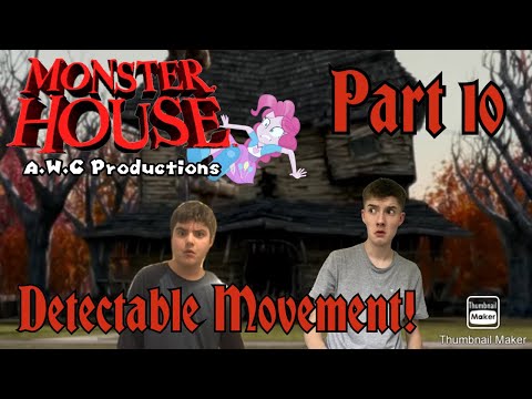 “Monster House” (A.W.C Style 2022) Part 10 - Detectable Movement!