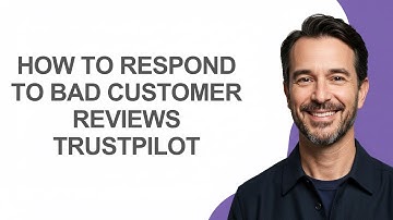 How to Respond to Bad Customer Reviews Trustpilot - KevinHowTo