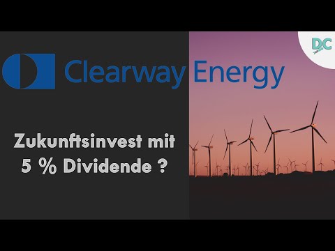 Clearway Energy - Zukunftsinvestment in die erneuerbaren Energien mit 5 % Dividendenrendite ?