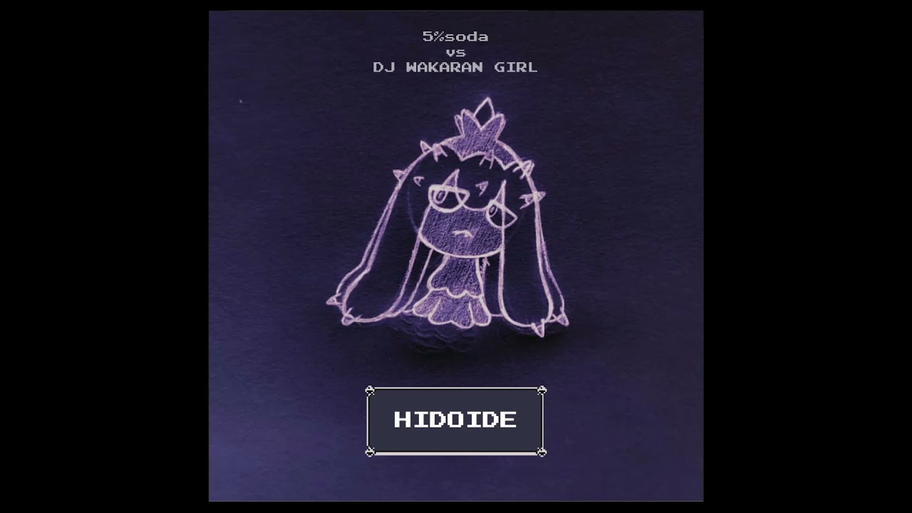 5%soda vs DJ WAKARAN GIRL - HIDOIDE