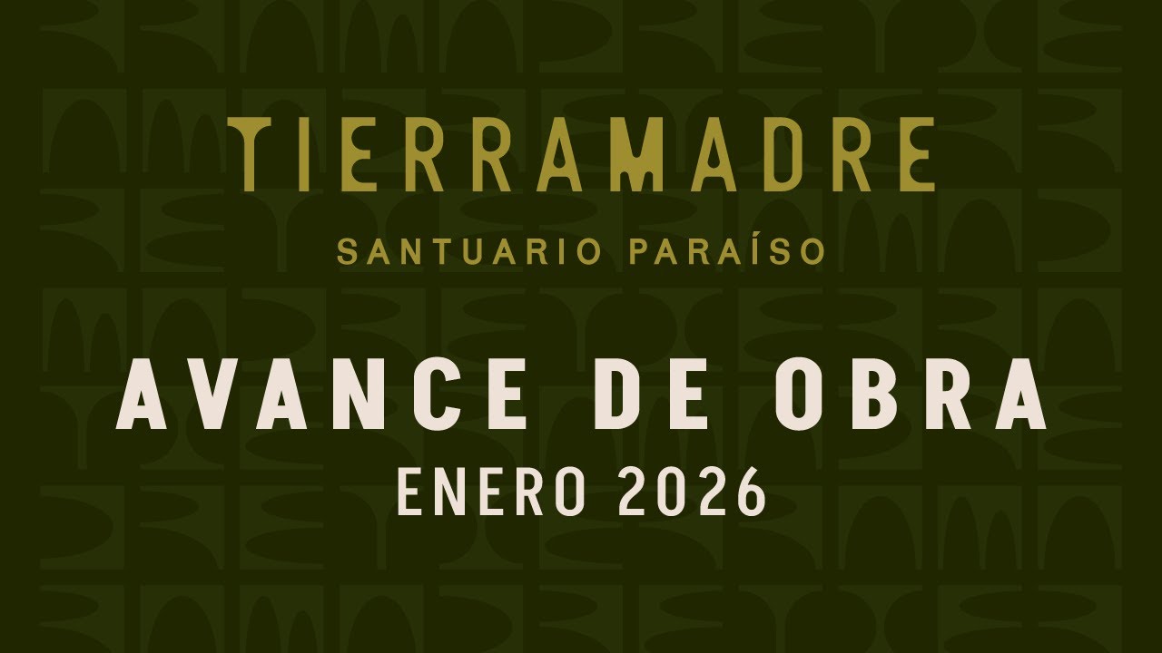 Avance de obra Tierra Madre - Enero 2026