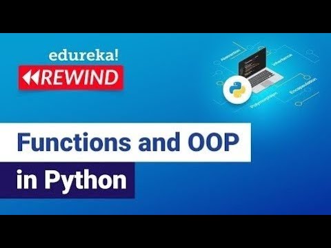 Functions and OOP in Python  |  Functions in Python |  Python  Tutorial  | Edureka Rewind