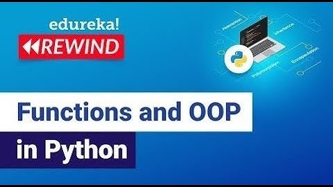 Functions and OOP in Python  |  Functions in Python |  Python  Tutorial  | Edureka Rewind