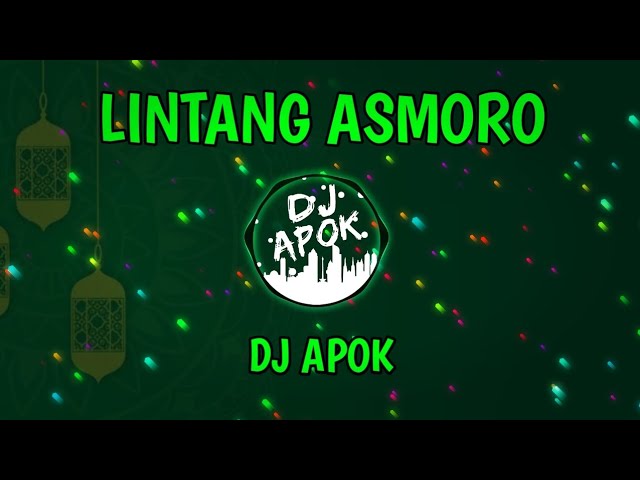 DJ Apok - DJ LINTANG ASMORO (Official DJ Remix) class=
