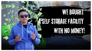 How We Bought a Self Storage Facility w/No Money Down!