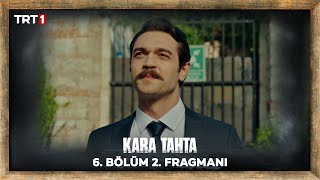 Kara Tahta | 6. Bölüm 2. Fragmanı