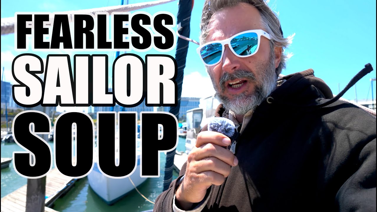 ⁣Fearless Solo Sailor Soup or Navigating the FEAR of Solo Sailing
