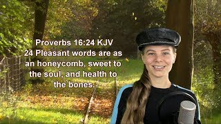 Proverbs 16:24 KJV - The Mouth - Scripture Songs