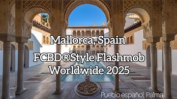 ATS® / FCBD®STYLE FLASHMOB WORLDWIDE 2025. MALLORCA, SPAIN. Pueblo español, Palma de Mallorca. 