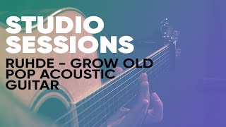 Ruhde - Grow Old - Pop Acoustic Guitar [Studio Sessions]