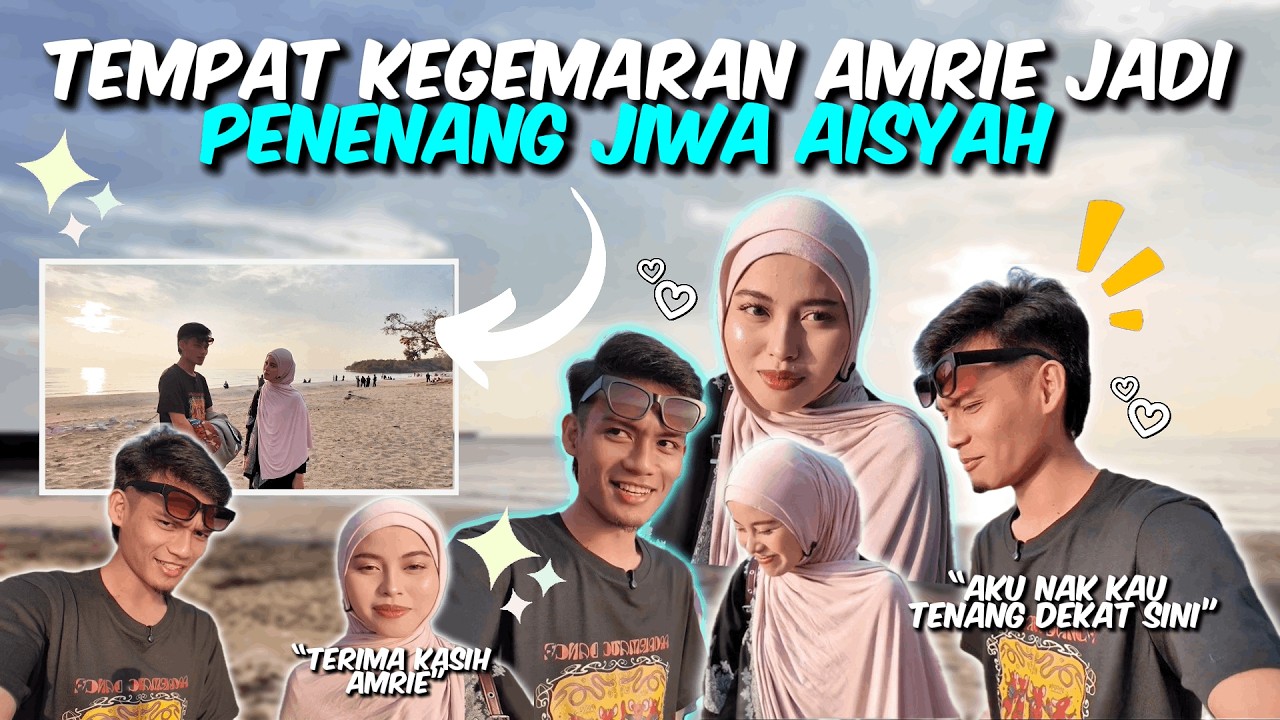 TEMPAT KEGEMARAN AMRIE JADI TEMPAT PENENANG JIWA AISYAH ?!