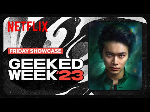 Geeked Week 2023 | Yu Yu Hakusho, 3 Body Problem, &amp; More | Friday Showcase | Netflix