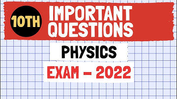 Most Important Questions - 10th Class PHYSICS | Exam 2022