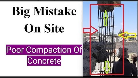 Big Mistakes on Construction Site - Example of Poor Compaction Of Concrete  By Abel M.