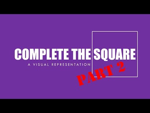 Complete the Square [Part 2] - A Visual Representation