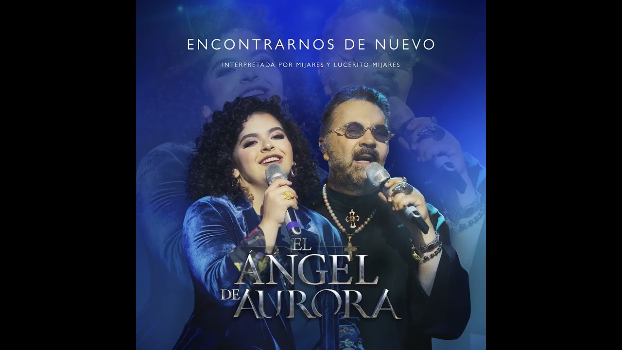 Encontrarnos de Nuevo (El Ángel de Aurora) - Mijares, Lucero Mijares