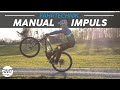 Lerne den Manual Impuls - Tutorial | MTB Fahrtechnik Tipps Vorderrad anheben