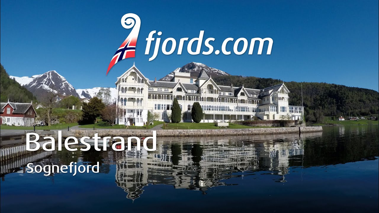 FJORDS NORWAY - Balestrand and Hotel Kviknes