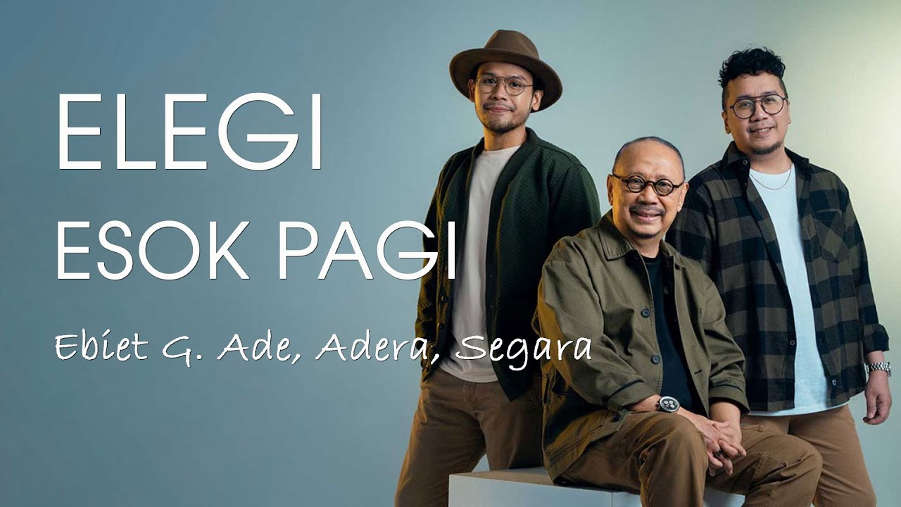 Ebiet G. Ade, Adera, Segara - Elegi Esok Pagi