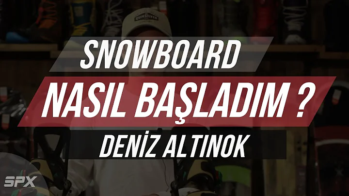Deniz Altnok - Snowboard'a Nasl Baladm ?  I SPXTV