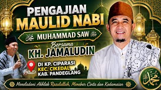 PENGAJIAN MAULID NABI MUHAMMD SAW BERSAMA KH. JAMALUDIN DI KP. CIPARASI KEC. CIKEDAL KAB. PANDEGLANG