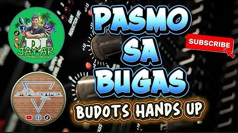 Pasmo Sa Bugas [Budots Hands up] Dj Jay ar Soterno Remix