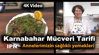 Karnabahar Mücveri Tarifi | Annelerimizin sağlıklı yemekleri | Mama's Kitchen 4K Video